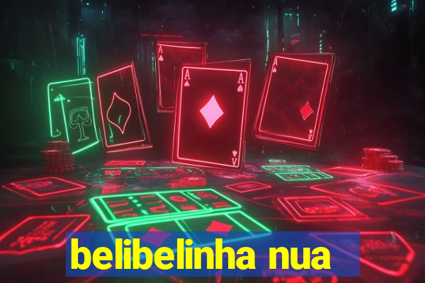 belibelinha nua